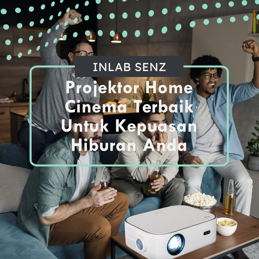 INLAB Senz - Projektor Home Cinema Terbaik Untuk Kepuasan Hiburan Anda